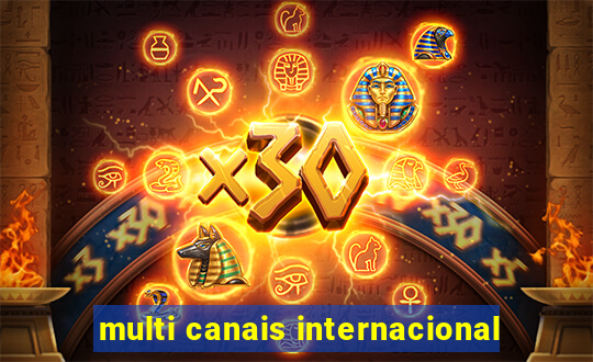 multi canais internacional